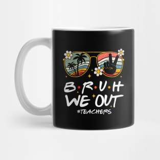 Bruh We Out Happy Last Day Of School Teacher Student Summer Mug